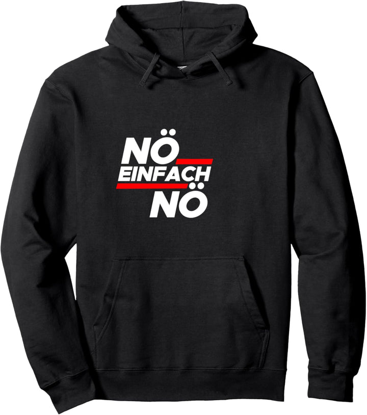 Sarkusmus Spruch Schwarzer Humor - Ironie Nö Einfach Nö Pullover Hoodie