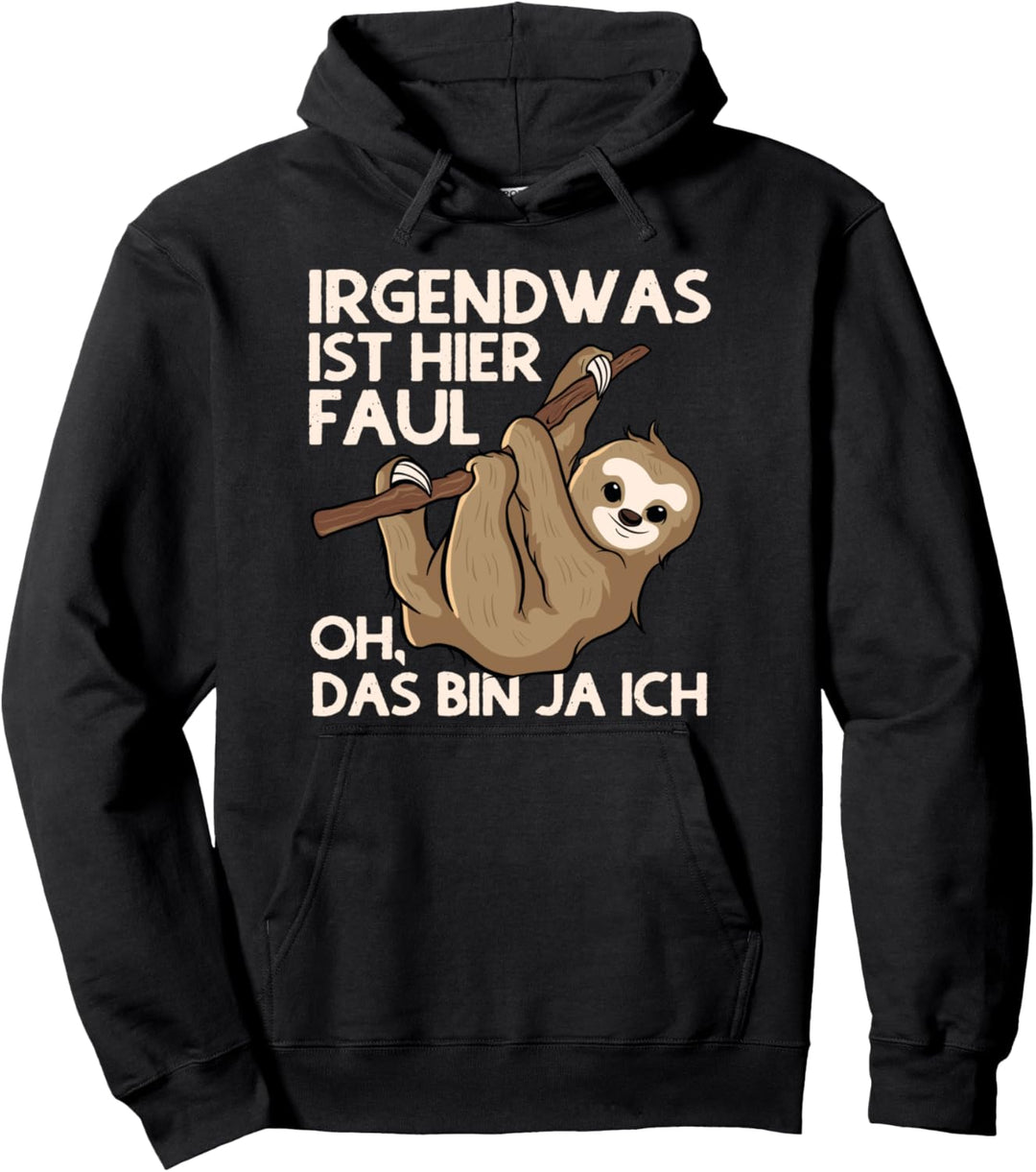 Irgendwas ist hier faul Faultier Spruch Kollegen Büro Pullover Hoodie