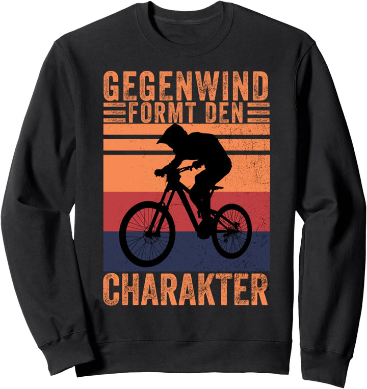 Gegenwind formt den Charakter Lustiges Fahrradfahrer Fahrrad Sweatshirt