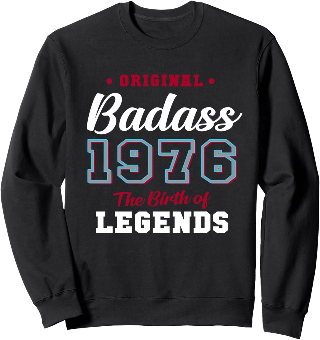 45. Geburtstagsgeschenk Badass Legend 1976 45 Jahren Sweatshirt