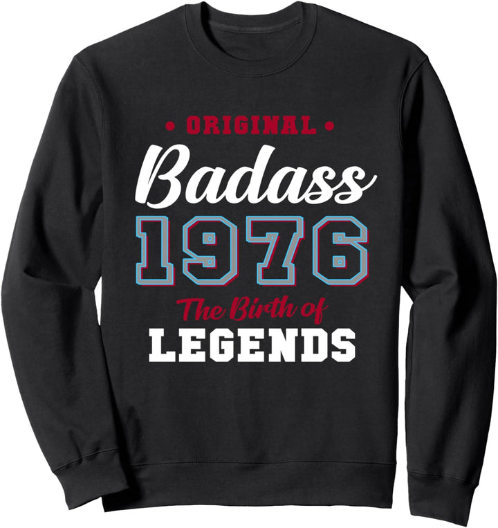 45. Geburtstagsgeschenk Badass Legend 1976 45 Jahren Sweatshirt