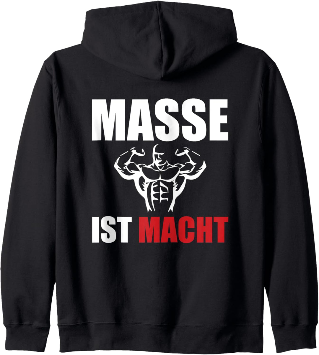 Masse ist Macht - Fitness, Bodybuilding, Kraftsport, Gym Kapuzenjacke