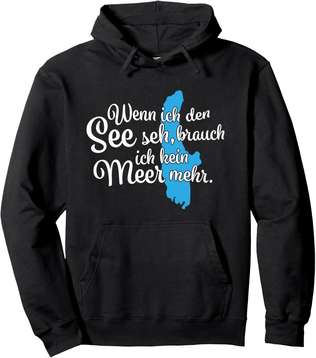 Wenn ich den See seh brauch ich kein Meer mehr Ammersee Pullover Hoodie