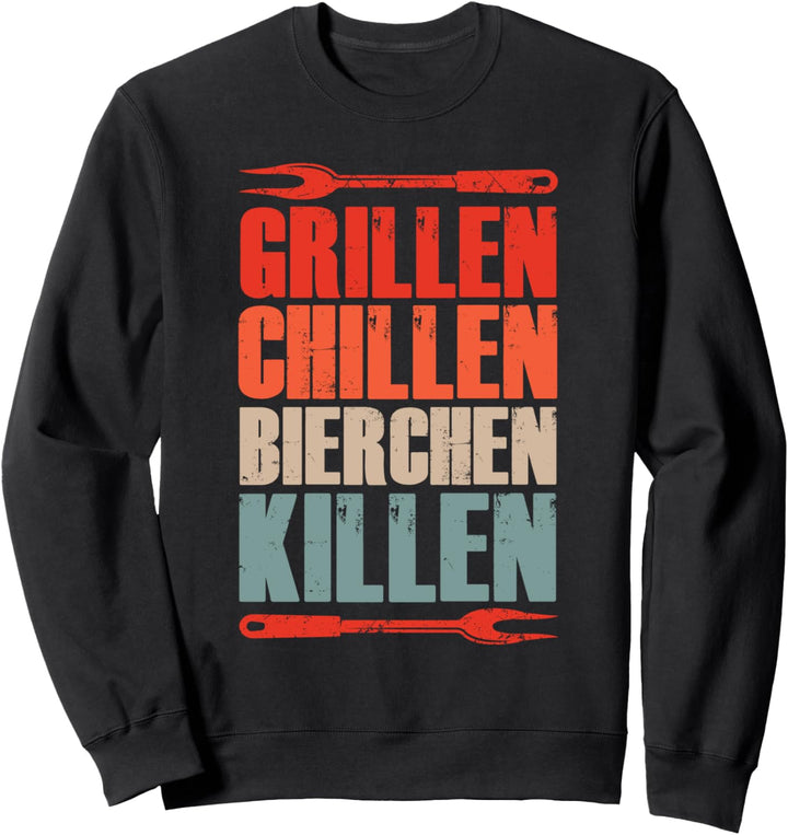Grillen Chillen Bierchen Killen Geschenk Spruch Sweatshirt