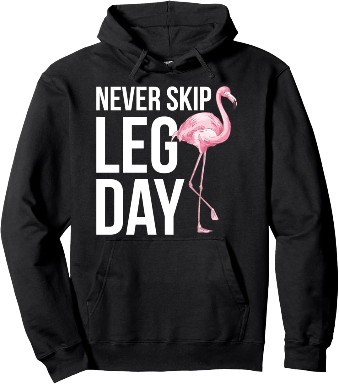 Never skip Leg day lustiges Zitat Tier, Flamingo Pullover Hoodie