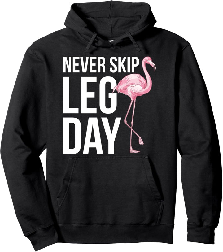 Never skip Leg day lustiges Zitat Tier, Flamingo Pullover Hoodie