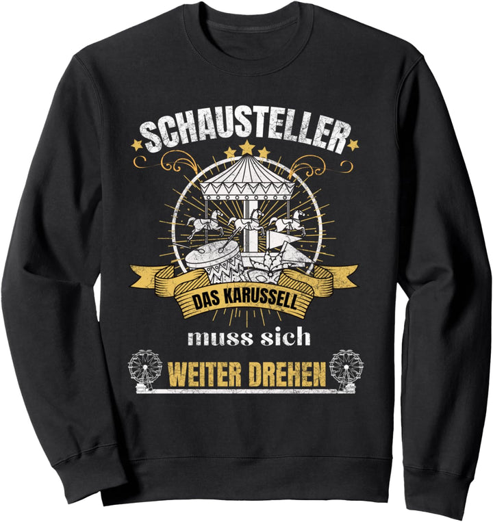 Schausteller Karussell muss sich weiter drehen Geschenk Sweatshirt