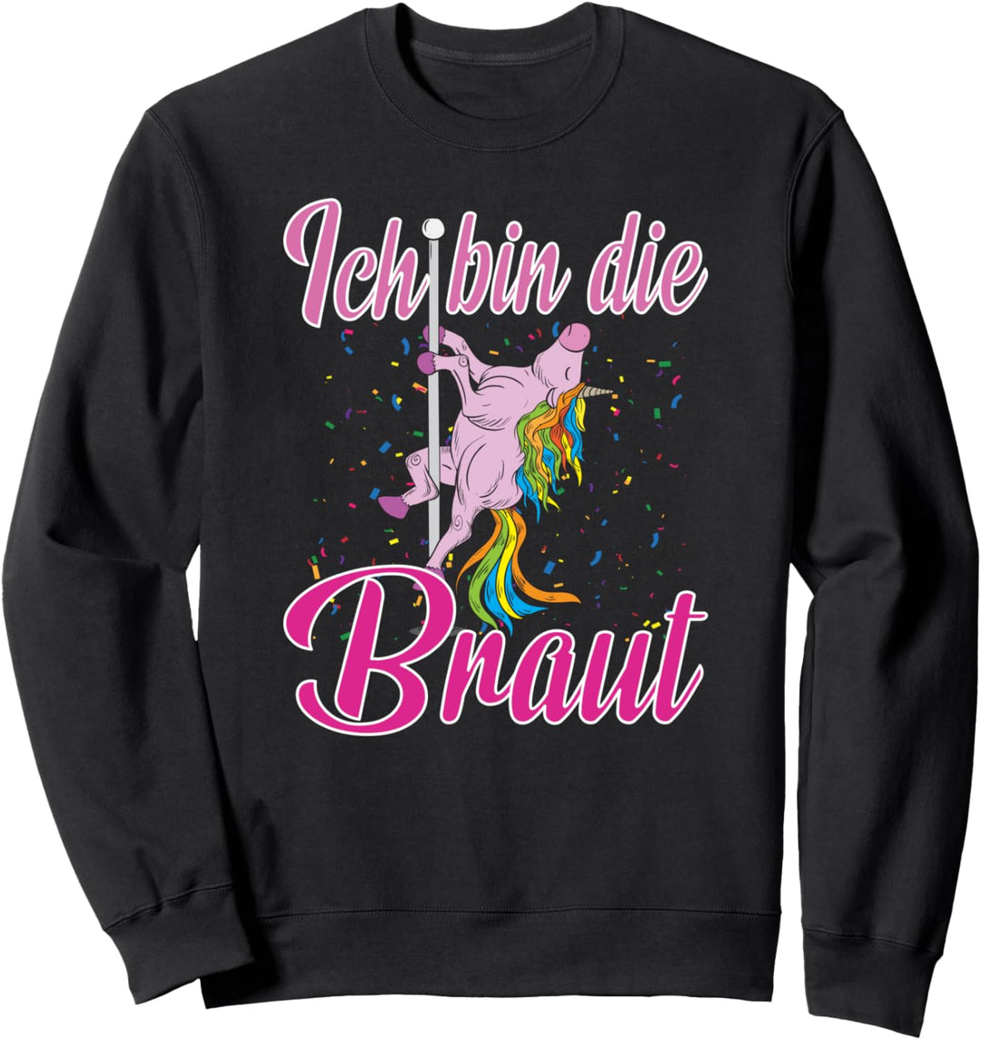 JGA Einhörner Hochzeit Ich bin die Braut Unicorn Polterabend Sweatshirt