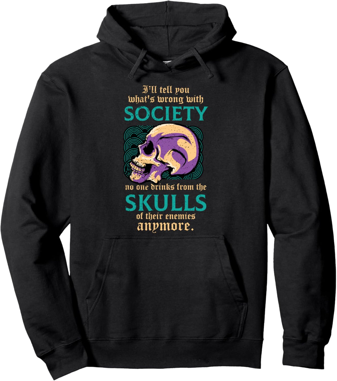 Trinken Sie aus dem Schädel Ihrer Feinde Falsche Gesellschaft Sarkasmus Pullover Hoodie