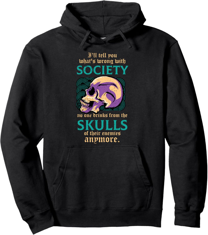 Trinken Sie aus dem Schädel Ihrer Feinde Falsche Gesellschaft Sarkasmus Pullover Hoodie