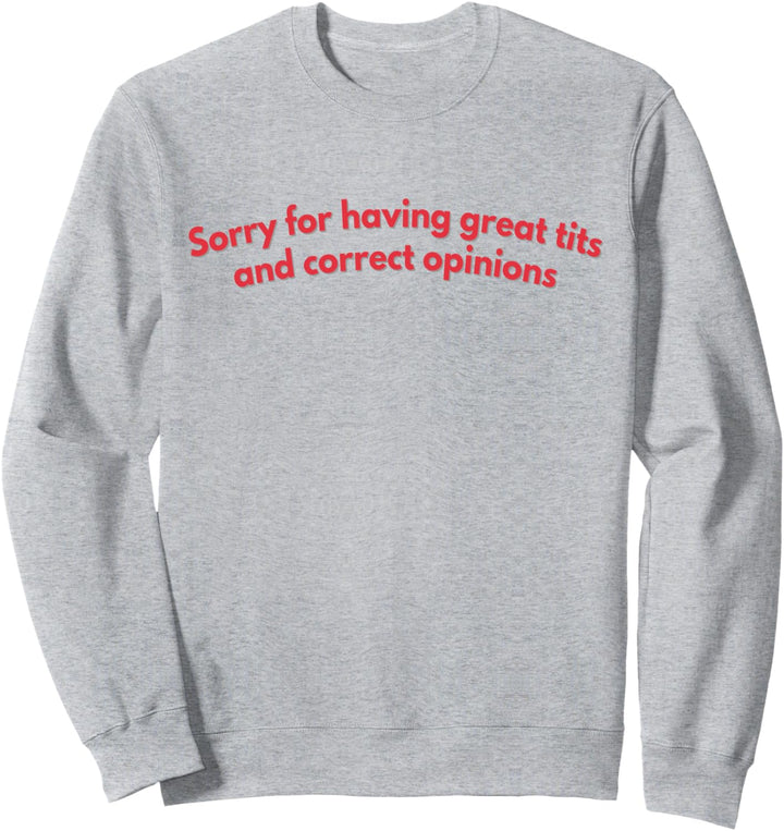 Entschuldigung für die grossartige Tita und die richtigen Meinungen zu Funny Sweatshirt