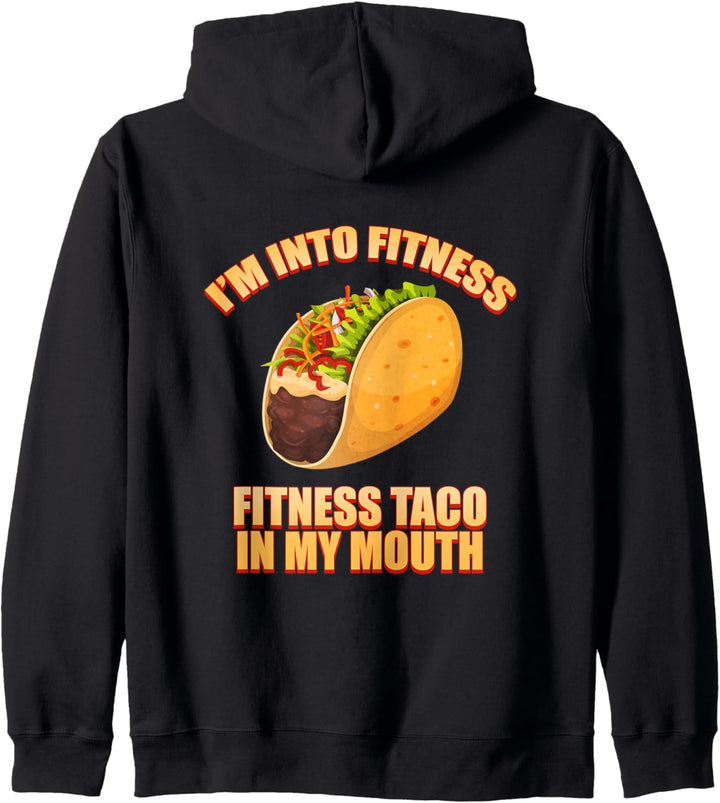 Tacos Into Fitness This Taco In My Mouth Foodie Food Kapuzenjacke