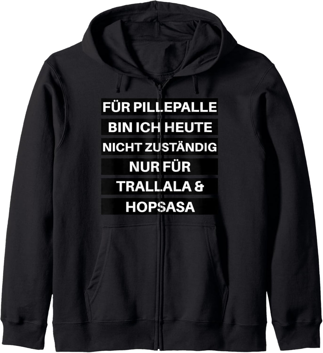 für pillepalle bin ich heute nicht zuständig Kapuzenjacke