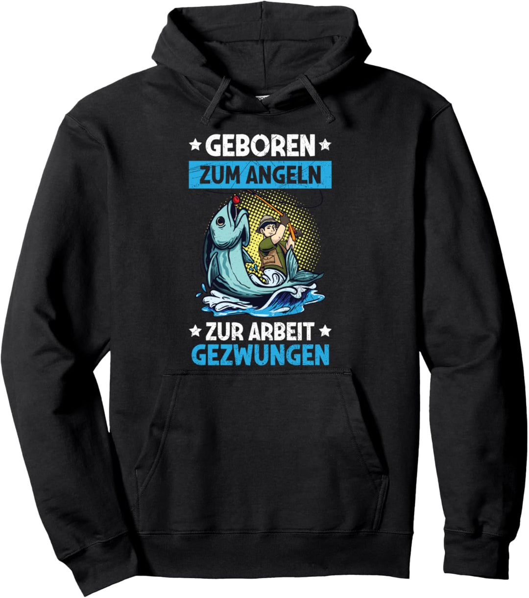 Angler Zum Angeln Geboren Zur Arbeit Gezwungen Spruch Pullover Hoodie