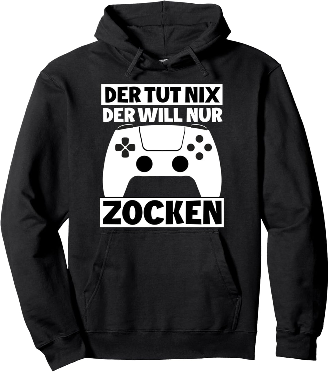 Der tut nix der will nur zocken Video Game Spieler Zockerin Pullover Hoodie