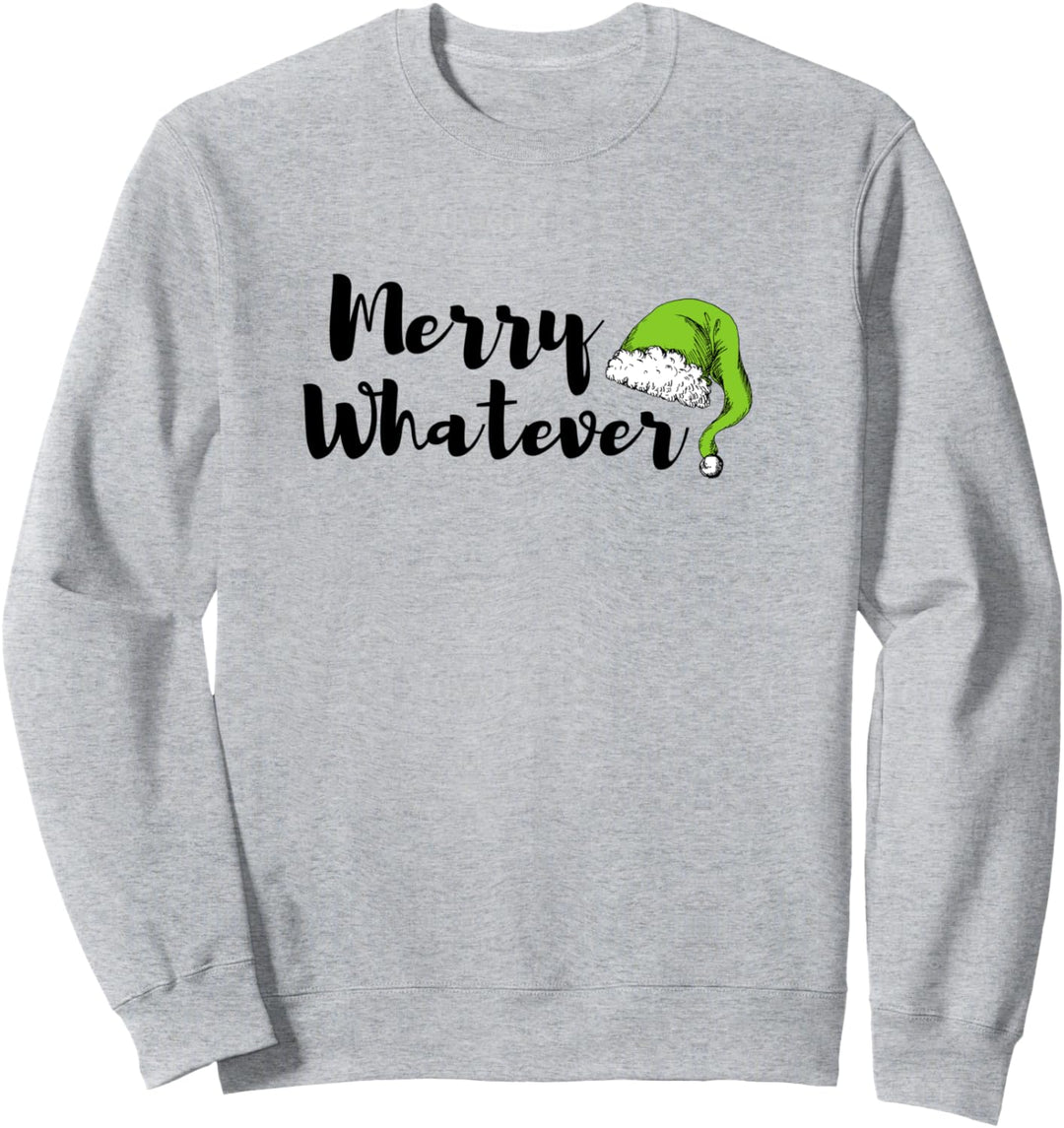 Merry Whatever - Lustiges Weihnachten Sweatshirt