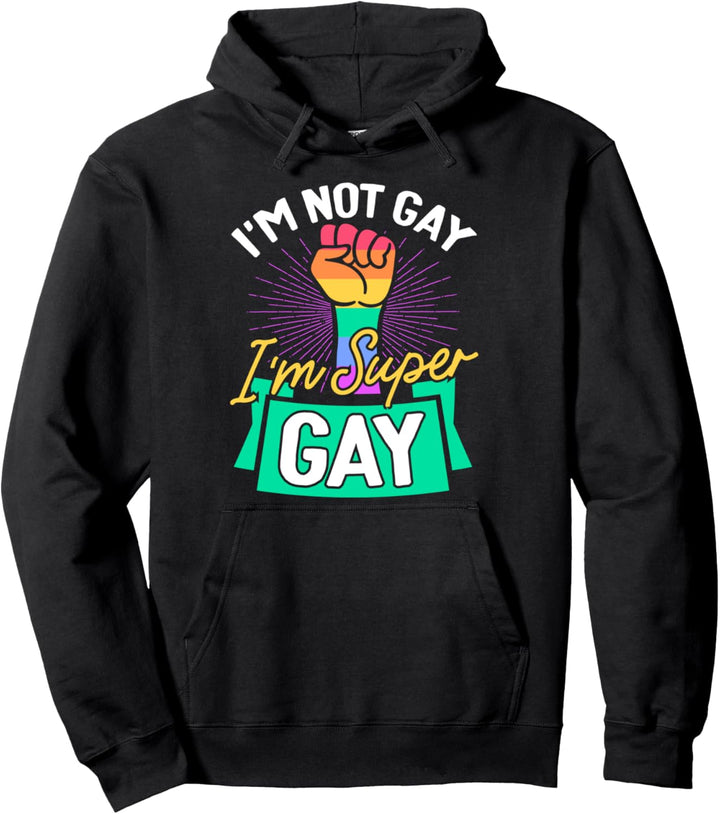 I'm Not Gay I'm Super Gay Pride Flagge, lustig, niedlich, trendiger Stil Pullover Hoodie