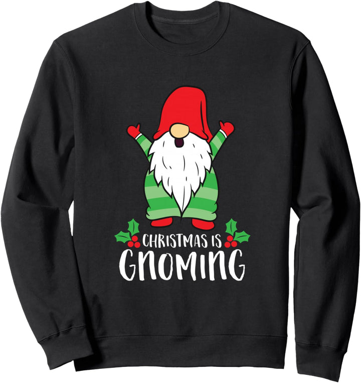 Christmas Is Gnoming Lustiger Weihnachtsmann Weihnachten Zwerg Weihnachten Sweatshirt
