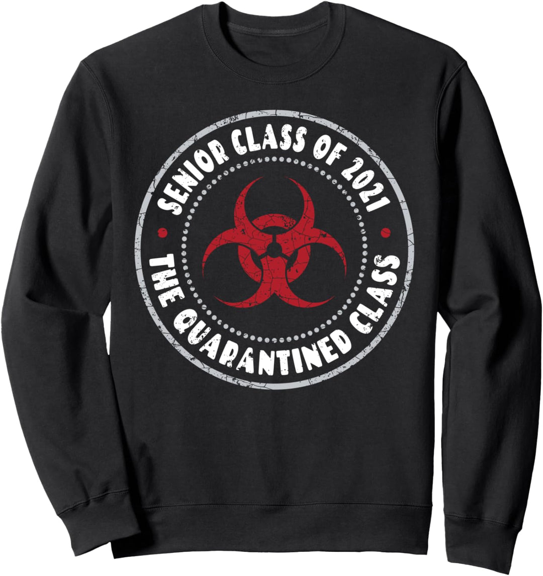 Senior Class of 2021 - The Quarantined Class | Graduation Sweatshirt