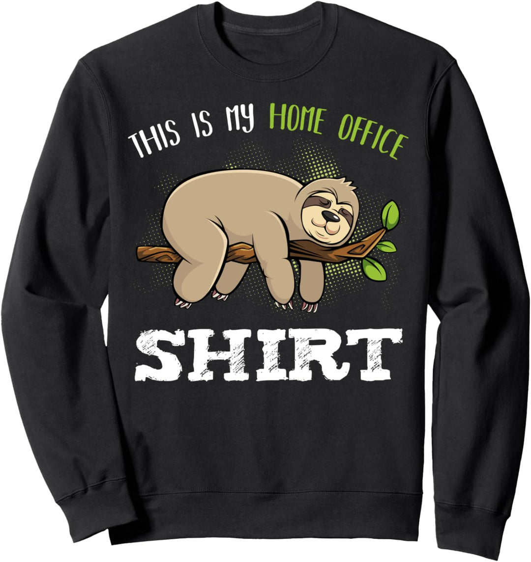 Heimarbeit Telearbeit Faultier This Is My Home Office Sweatshirt