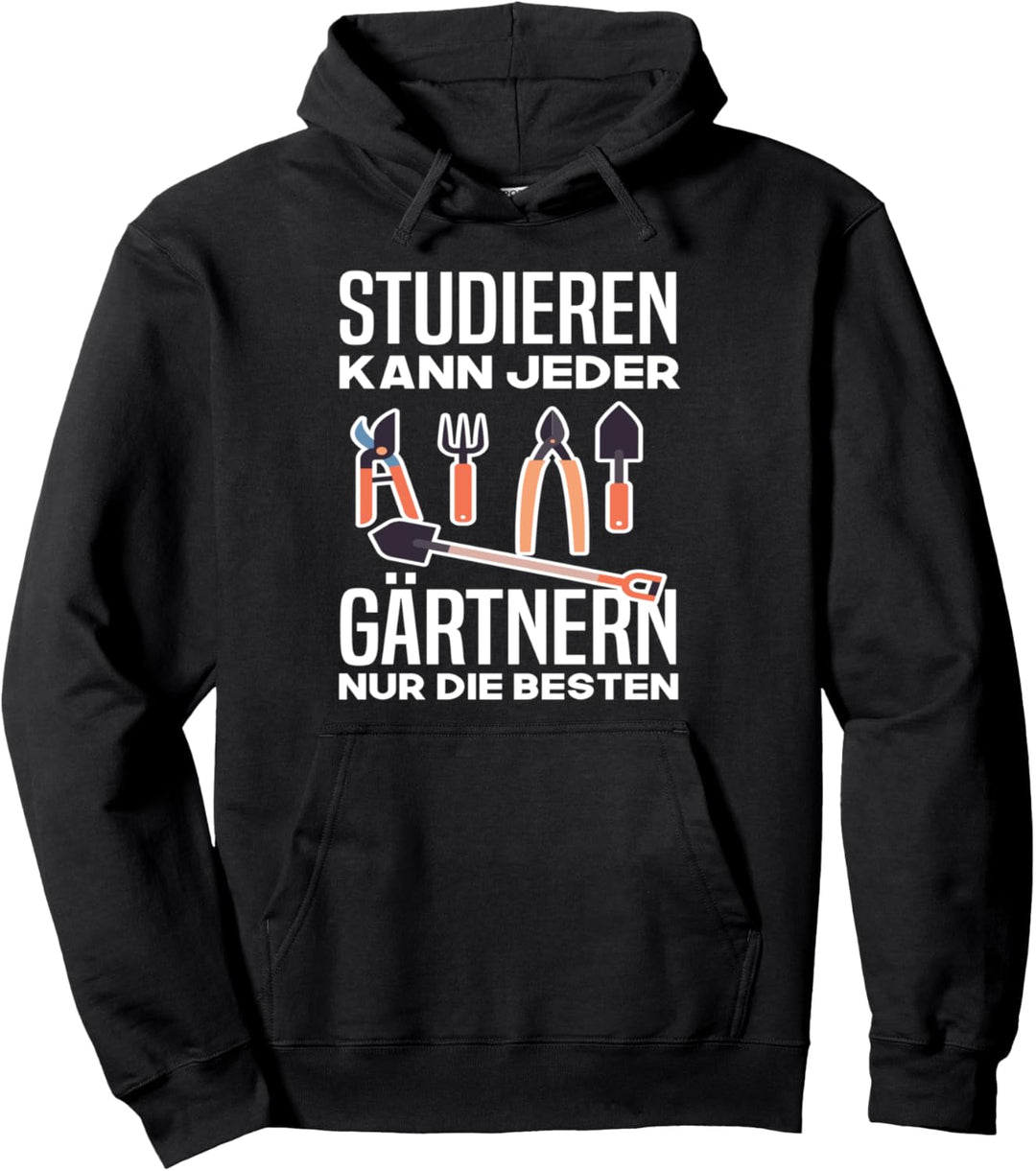 Studieren kann jeder Gärtnern nur die Besten Gärtner Garten Pullover Hoodie