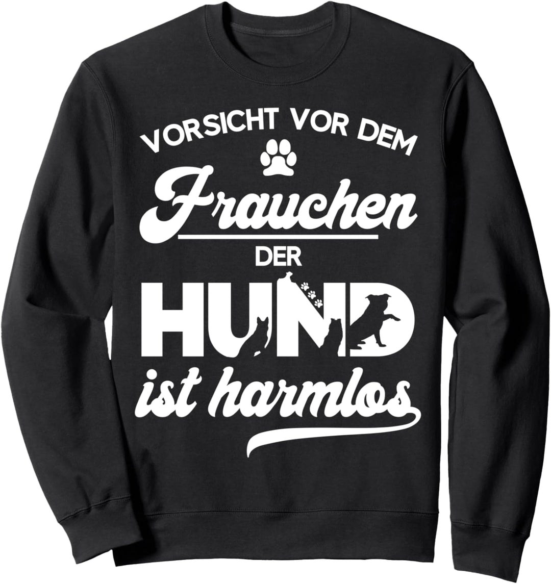 Damen Vorsicht Vor Dem Frauchen Der Hund Ist Harmlos Gassi Sweatshirt