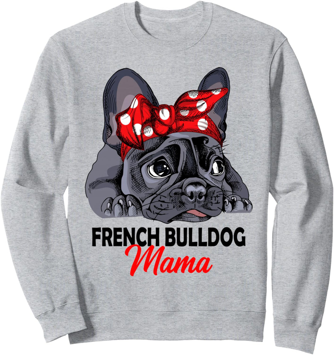 Französische Bulldogge Mama Frenchie Frauchen Sweatshirt
