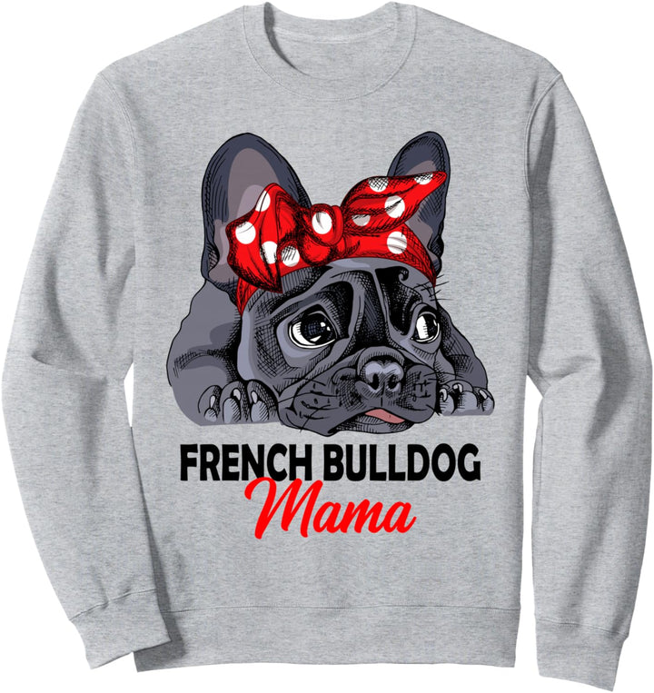 Französische Bulldogge Mama Frenchie Frauchen Sweatshirt