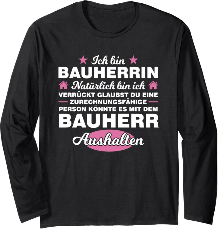 Ich bin Bauherrin Bauherr Bauherr Langarmshirt