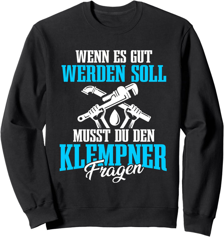 Sanitär Installateur Heizungsbauer Klempner Sweatshirt