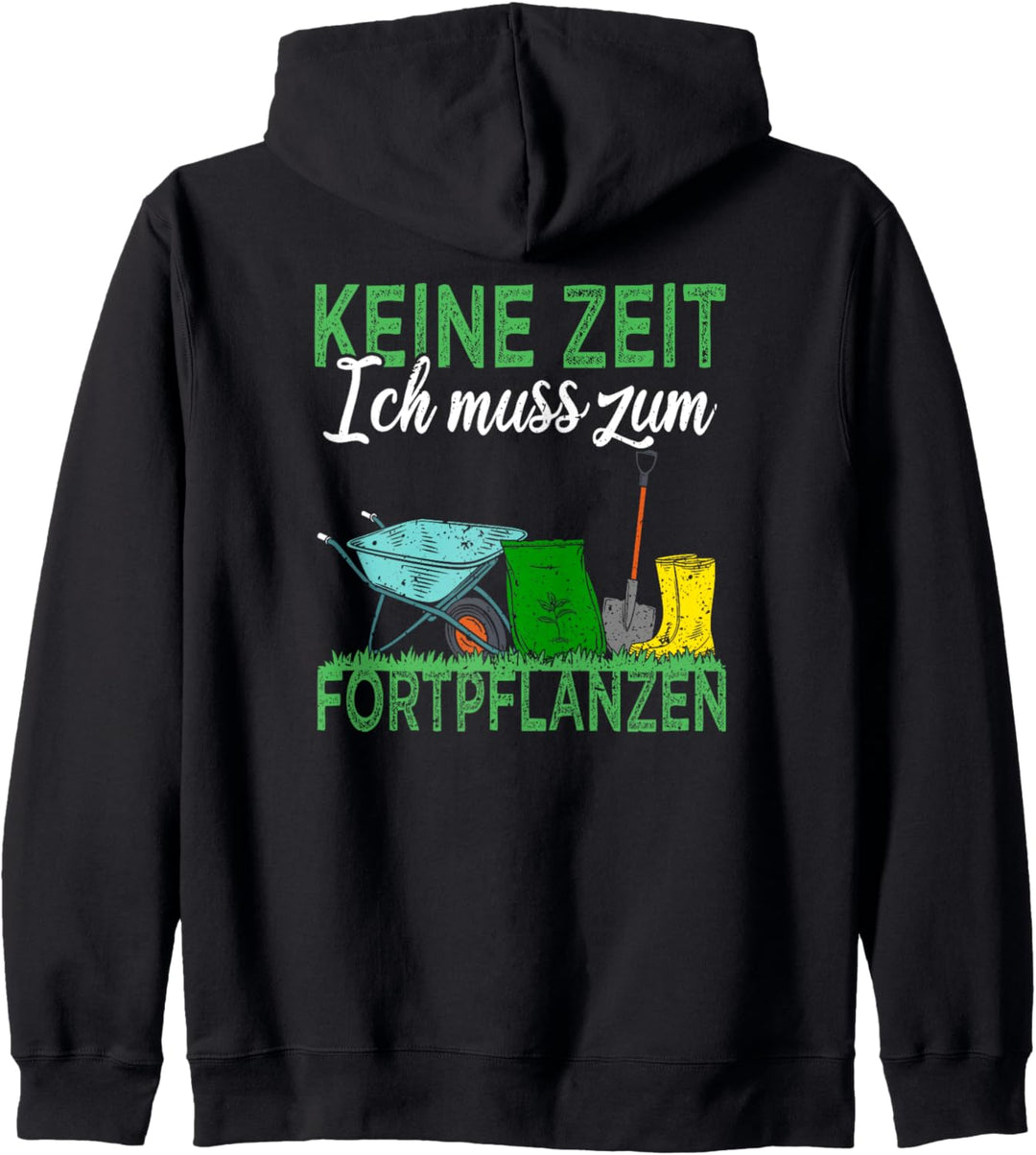 Keine Zeit ich muss zum Fortpflanzen Gärtner Sprüche Kapuzenjacke