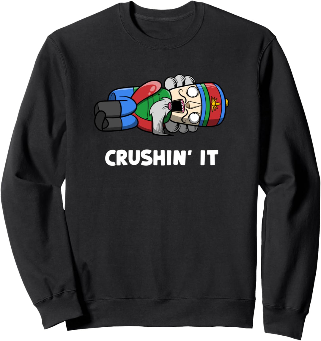 Crushin it - Lustiges Nussknacker Weihnachten Geschenk Fun Sweatshirt