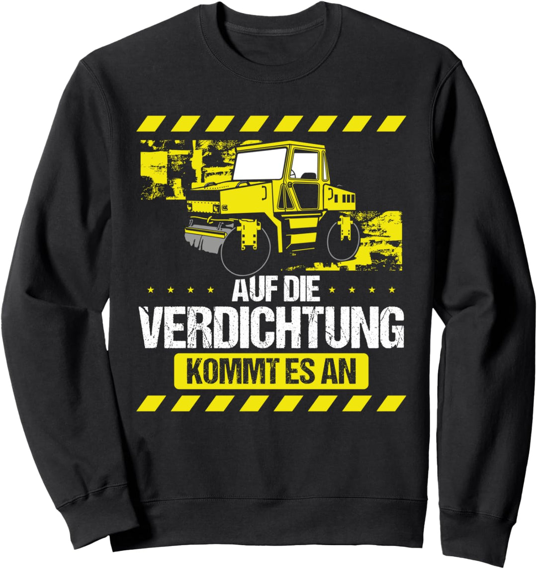 Strassenbau, Tiefbau, Baggerfahrer I Strassenbauer Sweatshirt