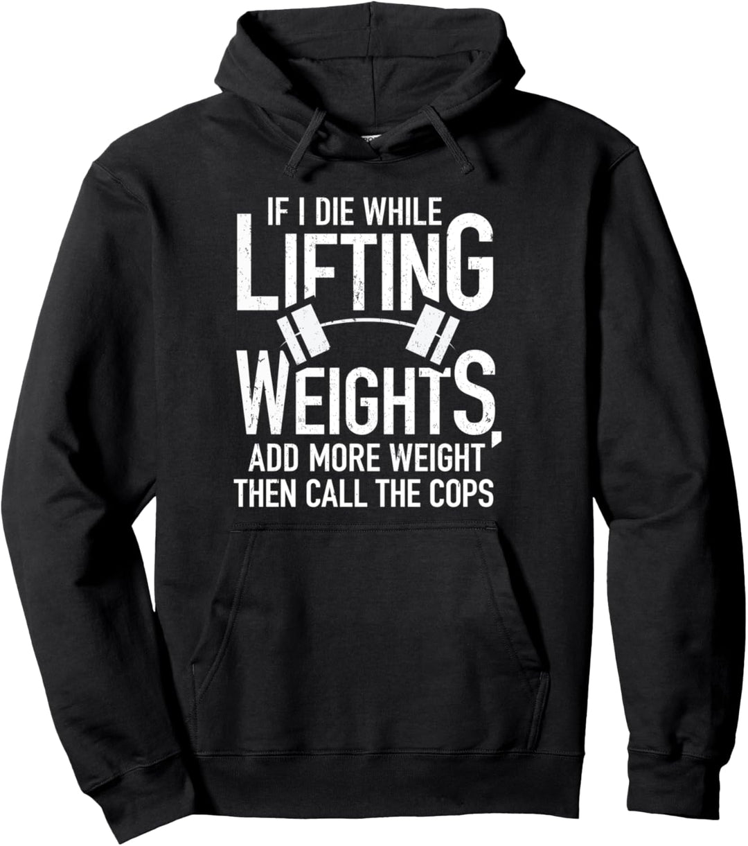 If I The Lifting Weights Funny Quote Gym Gifts Workout Pullover Hoodie