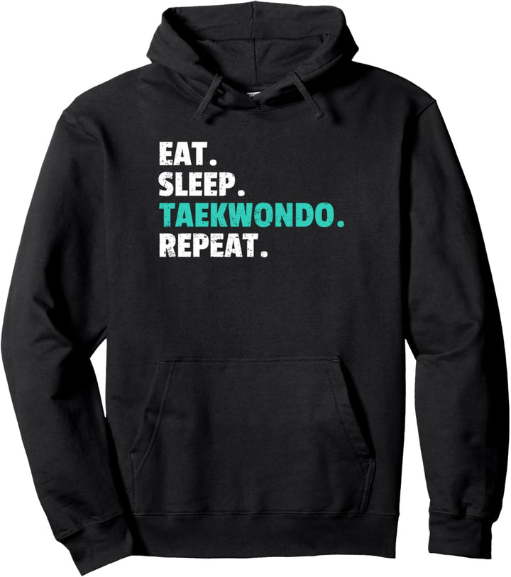 Eat Sleep Taekwondo Repeat Gift Taekwondo Kick Martial Arts Pullover Hoodie