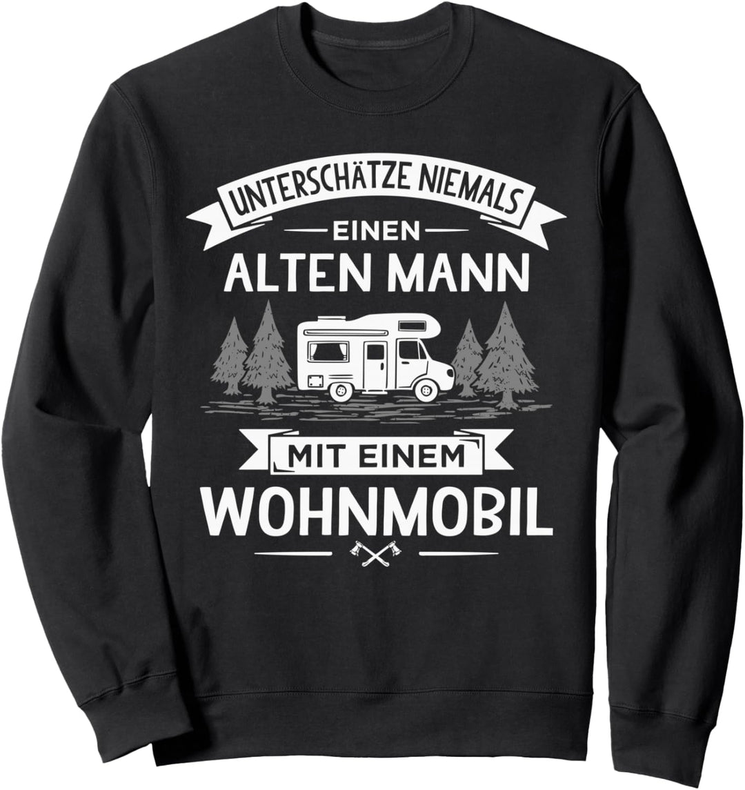 Unterschätze niemals einen alten Mann mit einem Wohnmobil Sweatshirt