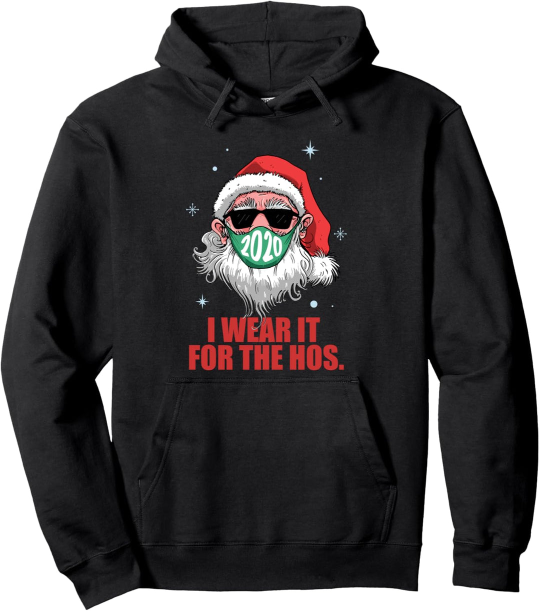 I WEAR IT FOR THE HOs Weihnachtsmann-Maske Lustiges Meme Pullover Hoodie