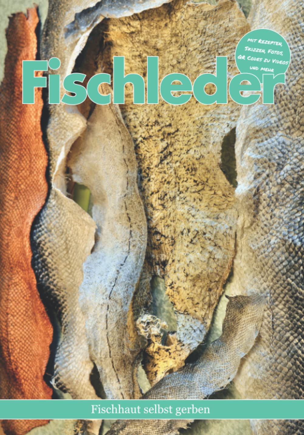 Fischleder: Fischhaut selbst gerben, Taschenbuch