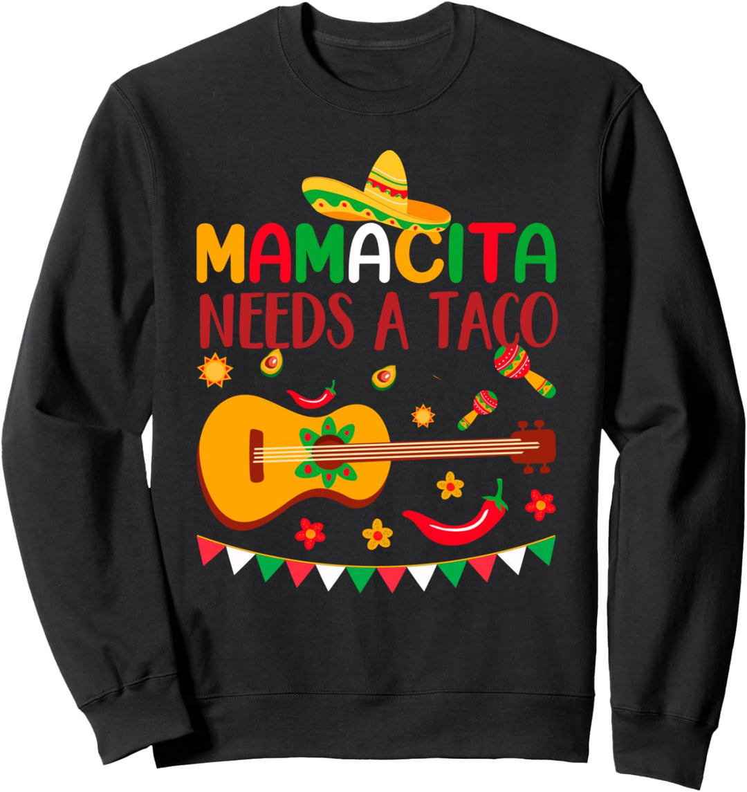 Mamacita braucht eine Taco mexikanische Cinco de Mayo Fiesta Sweatshirt