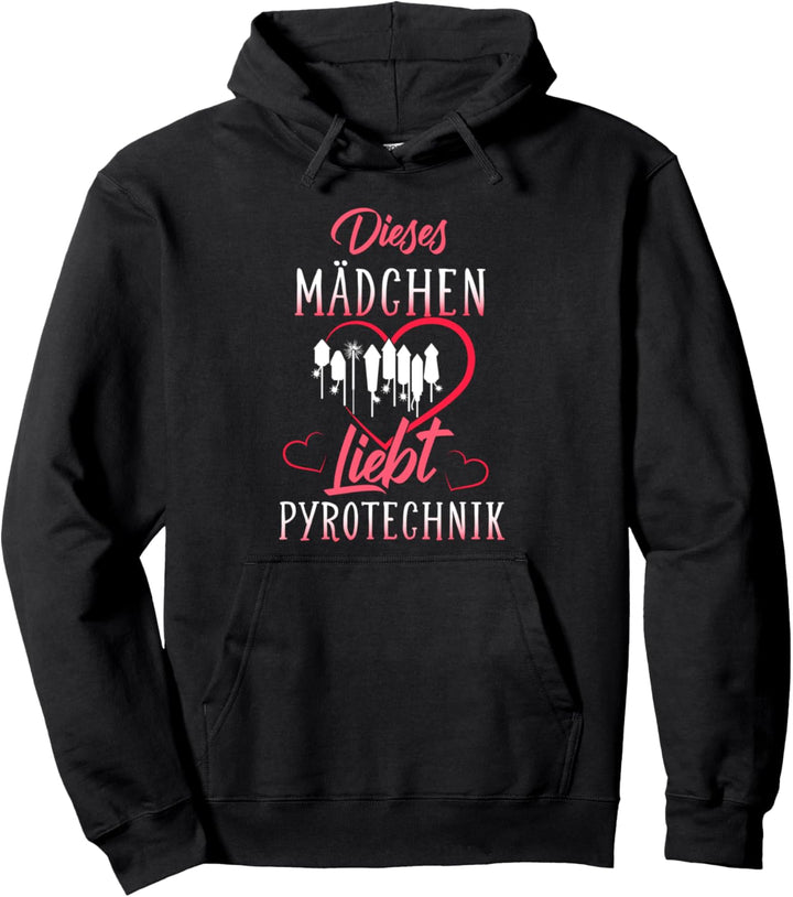 Dieses Mädchen liebt Pyrotechnik Pyro Feuerwerk Geschenk Pullover Hoodie