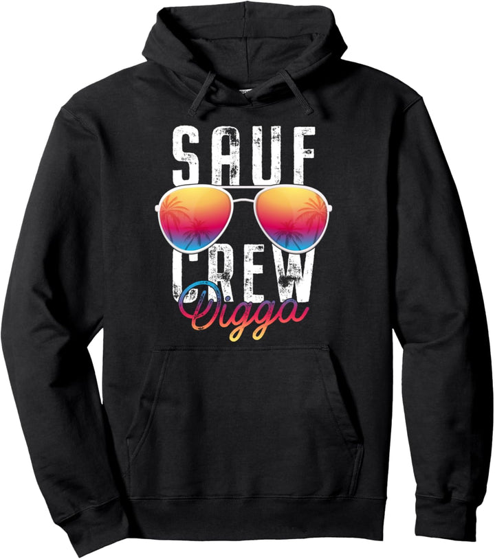 Sauf Crew Digga: Party & Partyurlaub Sonnenbrille Saufen Pullover Hoodie