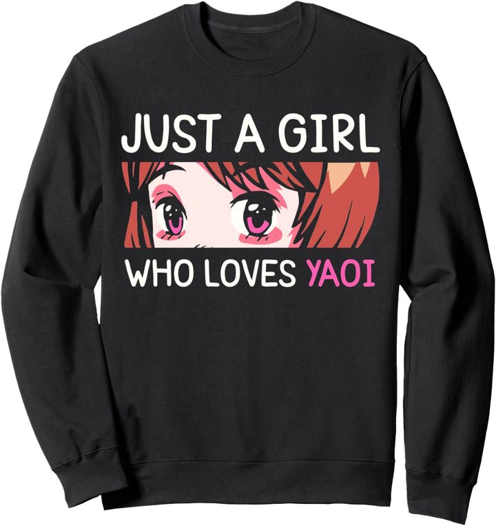 Just A Girl Who Loves Yaoi Manga Bl Boys Love Gay Fujoshi Sweatshirt