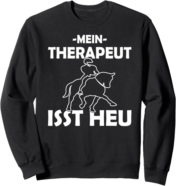 Mein Therapeut frisst Heu Dressurreiten & Englischreiter Sweatshirt