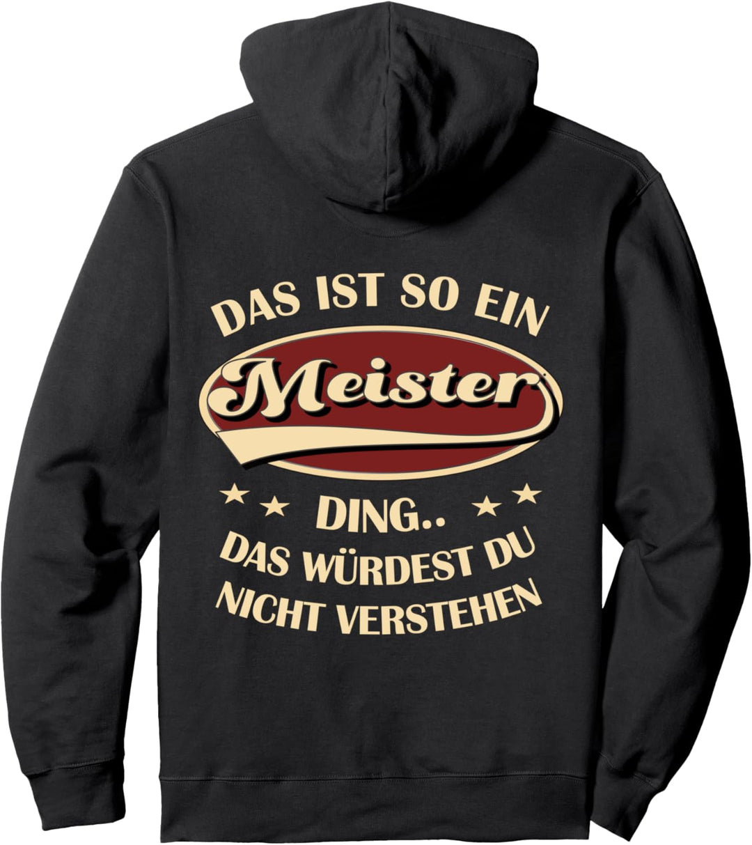 Meister Spruch Das ist so ein Meister Ding Pullover Hoodie