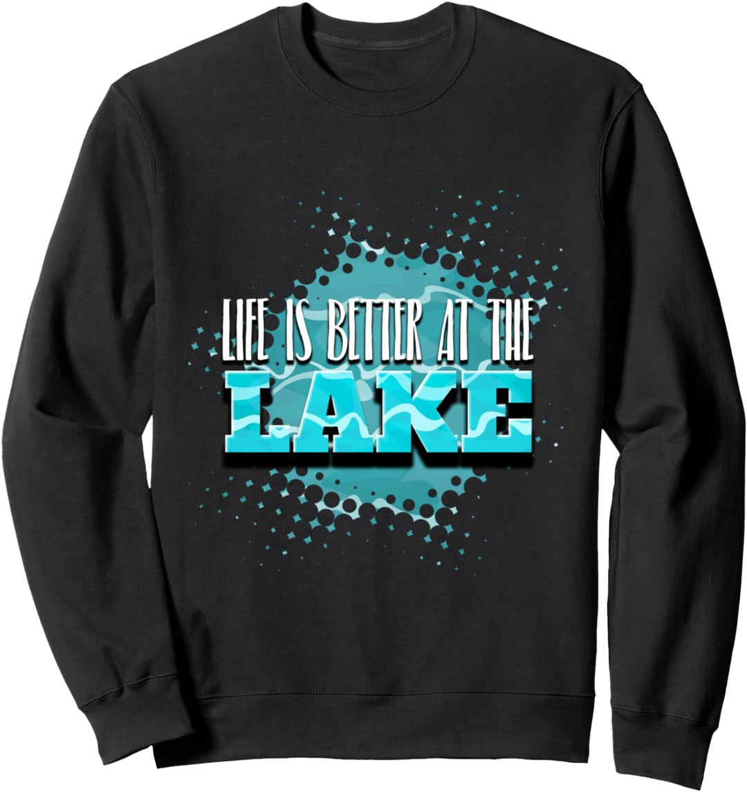 Das Leben ist besser am See Lustiges Geschenk Sweatshirt