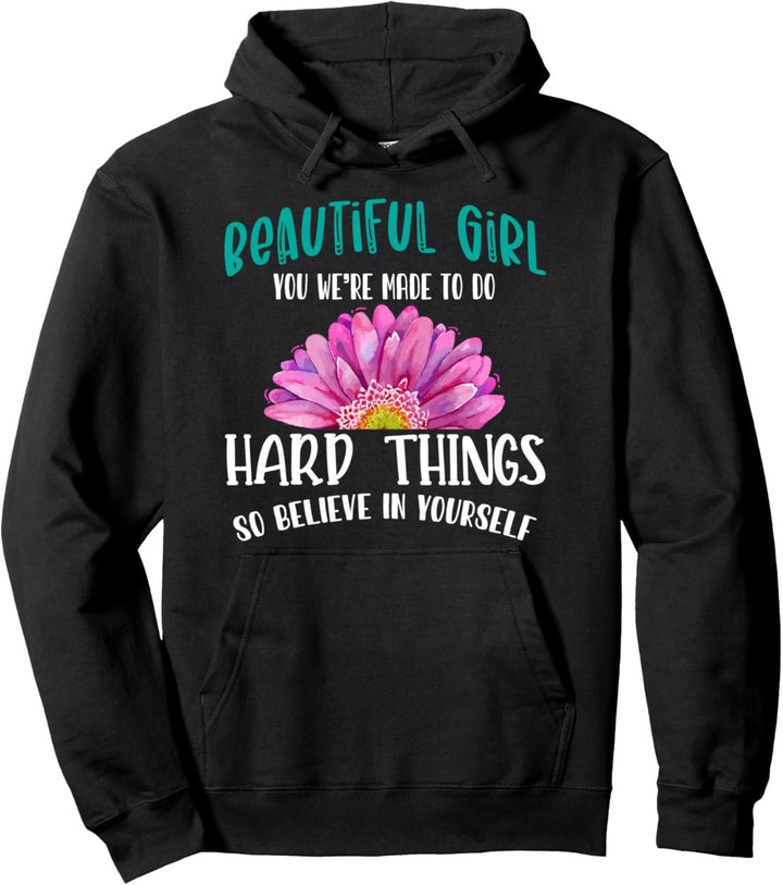 Beautiful Girl Believe In Yourself Motivational Quote Saying Pullover Hoodie