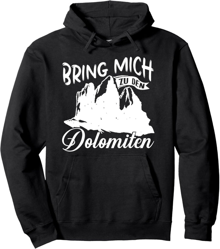 Bring Mich Zu Den Dolomiten Wandern Alpen Wanderer Klettern Pullover Hoodie