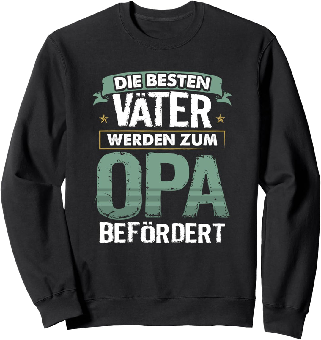 Die Besten Väter Werden Zum Opa Befördert Lustig Spruch Opa Sweatshirt