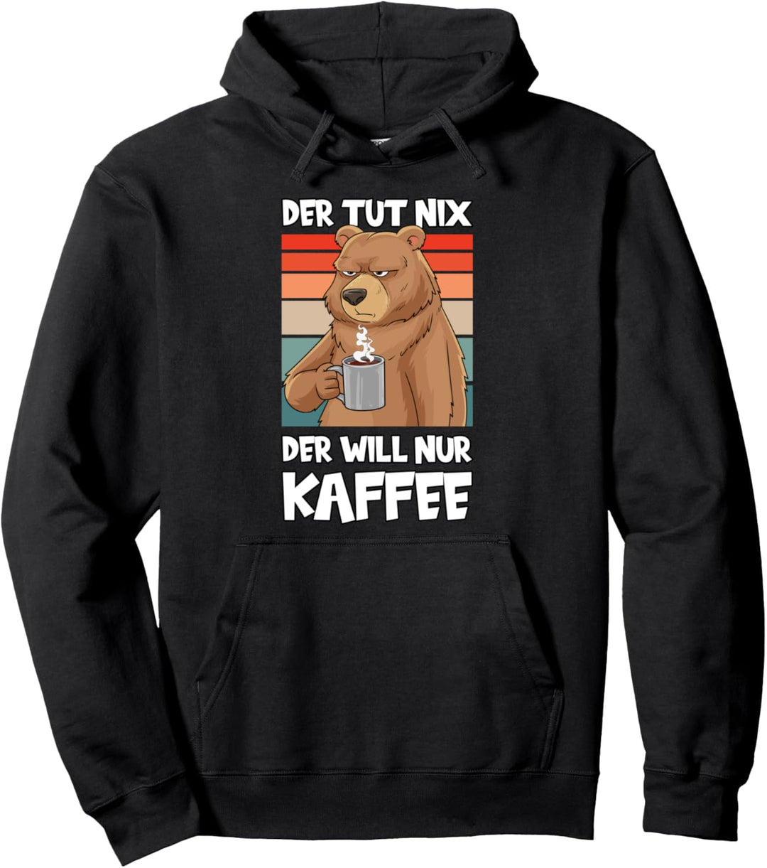 Der Tut Nix Der Will Nur Kaffee Lustig Bär Büro Geschenk Pullover Hoodie