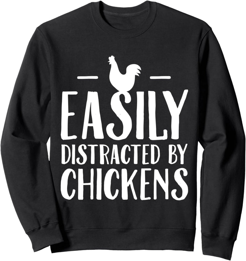 Funny Chicken Lover Gift Easily Distracted By Chickens Sweatshirt